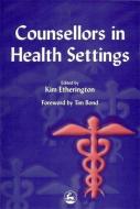 Counsellors in Health Settings edito da PAPERBACKSHOP UK IMPORT