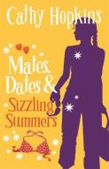 Mates, Dates and Sizzling Summers di Cathy Hopkins edito da Templar Publishing