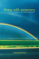 Living with Awareness di Sangharakshita edito da Windhorse Publications