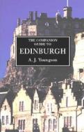 The Companion Guide to Edinburgh and the Borders di A. J. Youngson edito da COMPANION GUIDES
