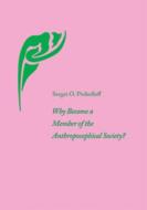 Why Become a Member of the Anthroposophical Society? di Sergei O. Prokofieff edito da CLAIRVIEW BOOKS
