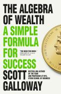The Algebra of Wealth di Scott Galloway edito da Transworld Publ. Ltd UK