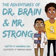 Dr. Brain and Mr. Strong di Lashandra Hall edito da Createspace Independent Publishing Platform