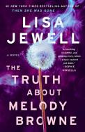 The Truth about Melody Browne di Lisa Jewell edito da ATRIA