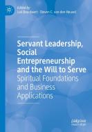 Servant Leadership, Social Entrepreneurship and the Will to Serve edito da Springer International Publishing