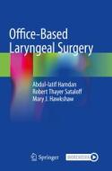 Office-Based Laryngeal Surgery di Abdul-Latif Hamdan, Mary J. Hawkshaw, Robert Thayer Sataloff edito da Springer International Publishing