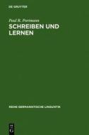 Schreiben Und Lernen: Grundlagen Der Fremdsprachlichen Schreibdidaktik di Paul R. Portmann edito da Walter de Gruyter