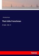 That Little Frenchman di Anonymous edito da hansebooks