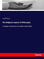 The Religious Aspect of Philosophy di Josiah Royce edito da hansebooks