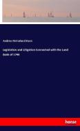 Legislation and Litigation Connected with the Land Bank of 1740 di Andrew Mcfarland Davis edito da hansebooks