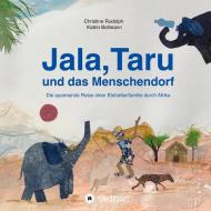Jala,Taru und das Menschendorf di Christine Rudolph edito da tredition
