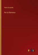 Por lo flamenco di Pedro Escamilla edito da Outlook Verlag