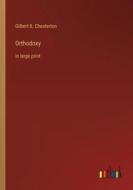 Orthodoxy di Gilbert K. Chesterton edito da Outlook Verlag