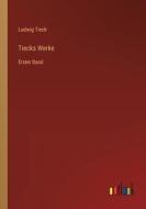 Tiecks Werke di Ludwig Tieck edito da Outlook Verlag