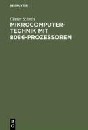 Mikrocomputertechnik Mit 8086-prozessoren di Gunter Schmitt edito da Walter De Gruyter