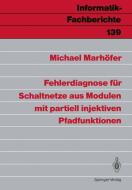 Fehlerdiagnose für Schaltnetze aus Modulen mit partiell injektiven Pfadfunktionen di Michael Marhöfer edito da Springer Berlin Heidelberg