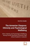 The Armenian Diaspora: Ethnicity and Psychological Wellbeing di Maral Dikran Boyadjian edito da VDM Verlag