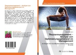 Theatermanagement - Analyse von Optimierungspotenzial im Management di Manon Desmartin edito da AV Akademikerverlag