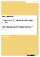 Untersuchung des Büroimmobilienmarktes in China di Torben Neumann edito da GRIN Publishing