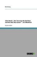 John Rawls "Der Vorrang des Rechten und die Idee des Guten" - ein Überblick di Rita Hering edito da GRIN Publishing