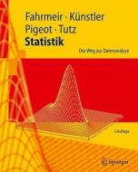 Statistik di Ludwig Fahrmeir, Rita Kunstler, Iris Pigeot, Gerhard Tutz edito da Springer Berlin Heidelberg