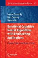 Emotional Cognitive Neural Algorithms with Engineering Applications di Ross Deming, Roman Ilin, Leonid Perlovsky edito da Springer Berlin Heidelberg
