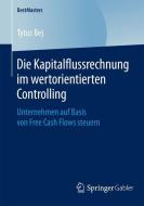Die Kapitalflussrechnung im wertorientierten Controlling di Tytus Bej edito da Springer Fachmedien Wiesbaden