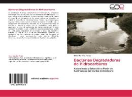 Bacterias Degradadoras de Hidrocarburos di Silvia Narváez Florez edito da EAE