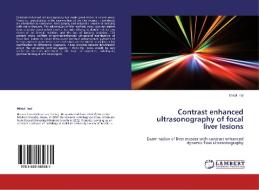 Contrast enhanced ultrasonography of focal liver lesions di Mikail Inal edito da LAP LAMBERT Academic Publishing