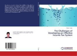 The Challenges of Developing an Effective Income Tax System di Saman Zubair edito da LAP Lambert Academic Publishing
