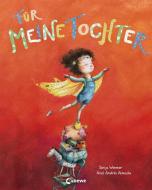 Für meine Tochter di Ariel Andrés Almada edito da Loewe Verlag GmbH