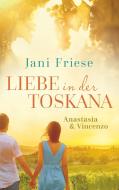Liebe in der Toskana di Jani Friese edito da Books on Demand