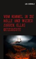 Vom Himmel in die Hölle und wieder zurück Ellas Geschichte di Lina Grünwald edito da Books on Demand