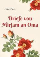 Briefe von Mirjam an Oma di Mirjam Pulcher edito da Books on Demand