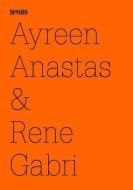 Ayreen Anastas & Rene Gabri di Ayreen Anasta, Rene Gabri edito da Hatje Cantz