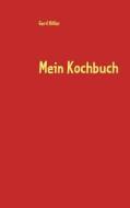 Mein Kochbuch di Gerd H Ller edito da Books On Demand