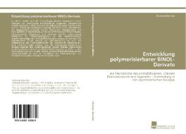 Entwicklung polymerisierbarer BINOL-Derivate di Christian Bleschke edito da Südwestdeutscher Verlag für Hochschulschriften AG  Co. KG
