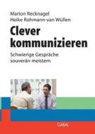 Clever kommunizieren di Marion Recknagel, Heike Rohmann - van Wüllen edito da Books on Demand