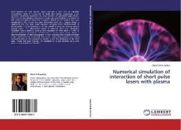 Numerical simulation of interaction of short pulse lasers with plasma di Amol Holkundkar edito da LAP Lambert Acad. Publ.