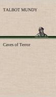 Caves of Terror di Talbot Mundy edito da TREDITION CLASSICS