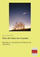 Über die Natur der Cometen di Johann Carl Friedrich Zöllner edito da Bremen University Press