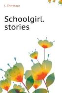 Schoolgirl. Stories di L Charskaya edito da Book On Demand Ltd.