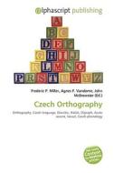 Czech Orthography di #Miller,  Frederic P. Vandome,  Agnes F. Mcbrewster,  John edito da Vdm Publishing House