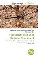 Florissant Fossil Beds National Monument di #Miller,  Frederic P. Vandome,  Agnes F. Mcbrewster,  John edito da Vdm Publishing House