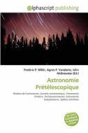 Astronomie Pr T Lescopique di #Miller,  Frederic P.