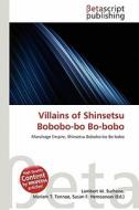 Villains of Shinsetsu Bobobo-Bo Bo-Bobo edito da Betascript Publishing