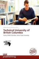 Technical University of British Columbia edito da Utilpublishing