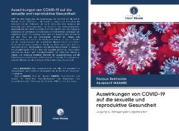 Auswirkungen von COVID-19 auf die sexuelle und reproduktive Gesundheit di Fadoua Bakhadda, Abdellatif Maamri edito da Verlag Unser Wissen