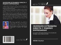 INVERSIÓN EXTRANJERA DIRECTA Y MUJERES EMPRESARIAS di Reena Chauhan edito da Ediciones Nuestro Conocimiento
