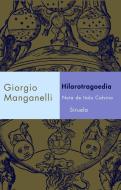 Hilarotragoedia di Italo Calvino, Giorgio Manganelli edito da Siruela
